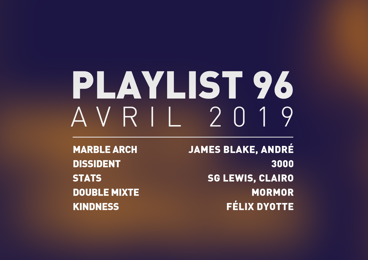 Playlist #96 : Marble Arch, Dissident, Kindness, Double Mixte, etc.