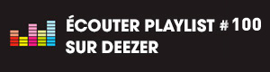 Ecoutez la playlist 100 sur Deezer