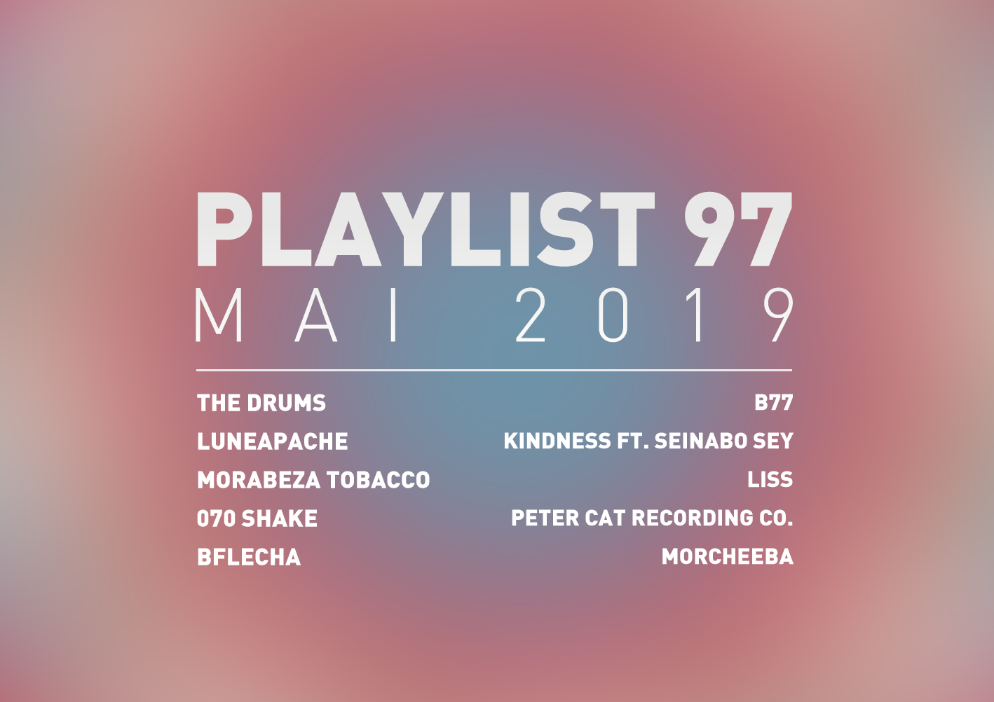 Playlist #97 : The Drums, Liss, B77, Kindness, etc.