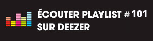 Ecoutez la playlist 101 sur Deezer