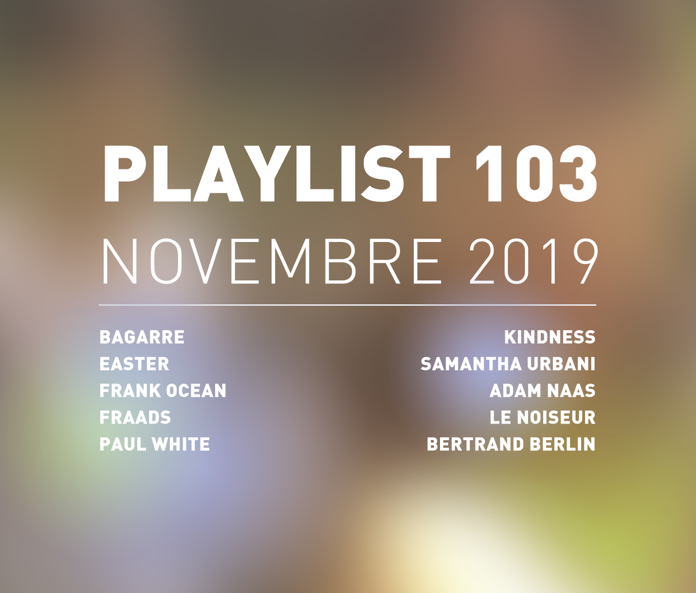 Playlist #103 : Easter, Frank Ocean, Kindness, Samantha Urbani, etc