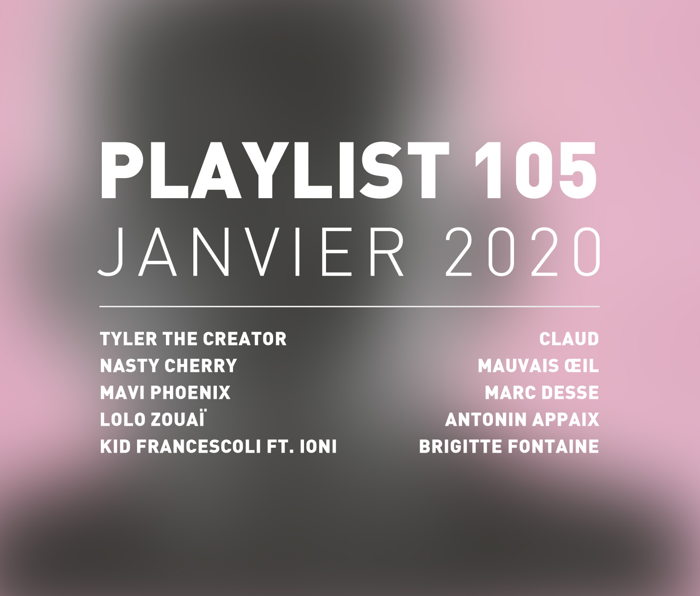 Playlist 105 : Tyler, The Creator, Nasty Cherry, Mauvais Oeil, Brigitte Fontaine, etc.