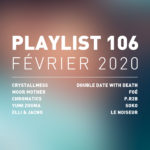 Playlist 106 : CRYSTALLMESS, Elli & Jacno, Foé, P.R2B, etc