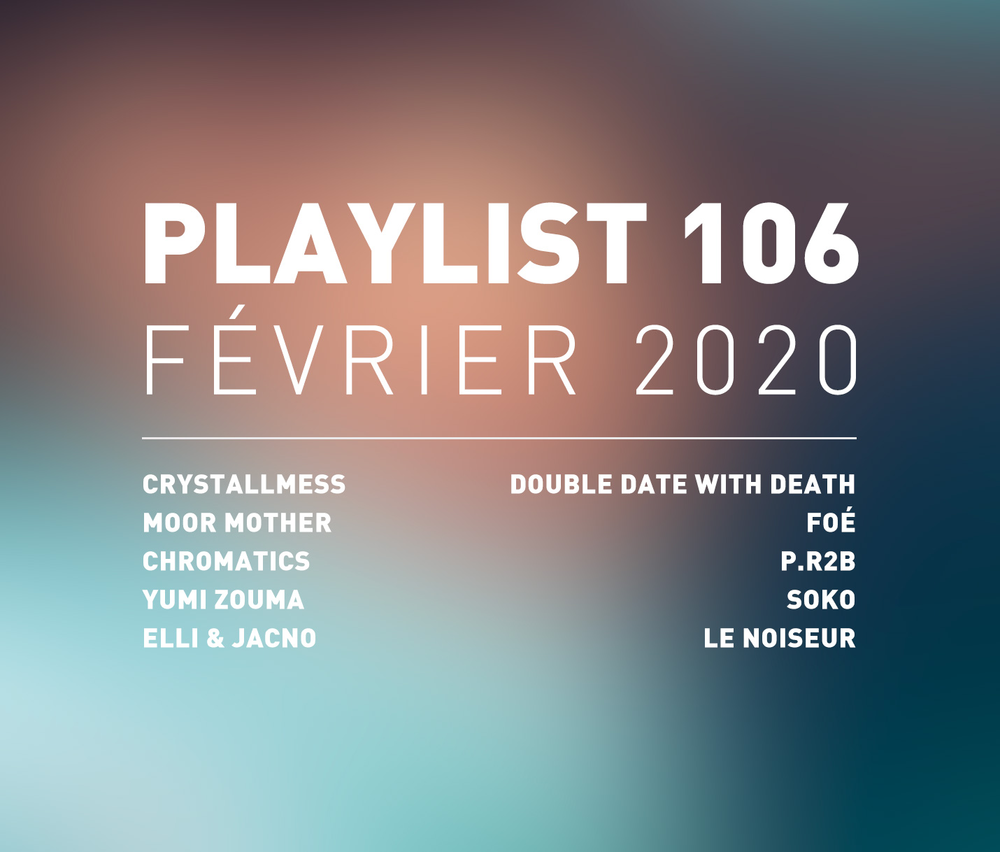 Playlist 106 : CRYSTALLMESS, Elli & Jacno, Foé, P.R2B, etc