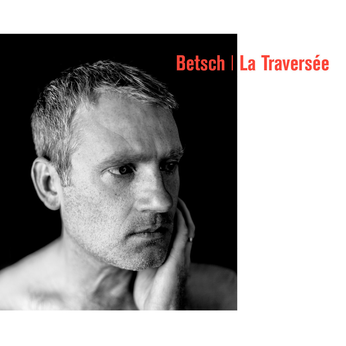 Bertrand Betsch - La traversée