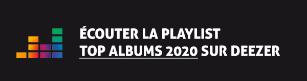 Ecoutez la playlist Top Albums 2020 sur Deezer