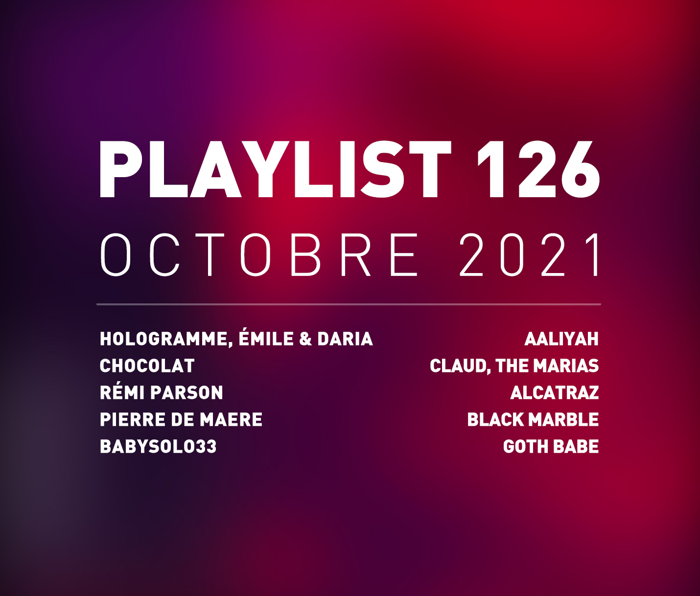 Playlist 126 : RÃ©mi Parson, Pierre de Maere, Aaliyah, Babysolo33, etc.