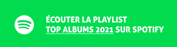 Ecoutez la playlist Top Albums 2021 sur Spotify