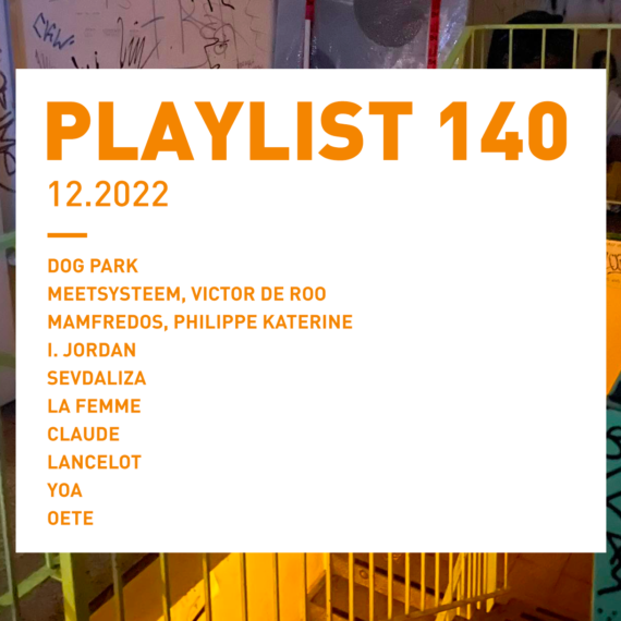 Playlist 140 : Dog Park, Mamfredos, Sevdaliza, Lancelot, Oete, etc.