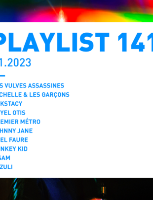 Playlist 141 : Michelle et les garçons, EKKSTACY, Premier Metro, Gael Faure, etc.