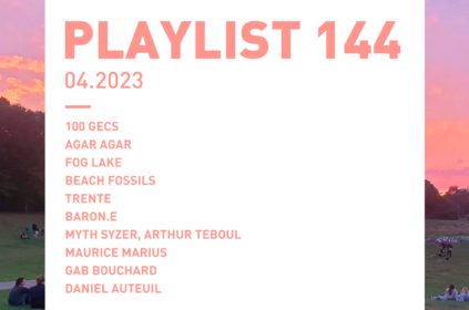 Playlist 144 : 100 gecs, TRENTE, BARONE.E, Maurice Marius, etc.