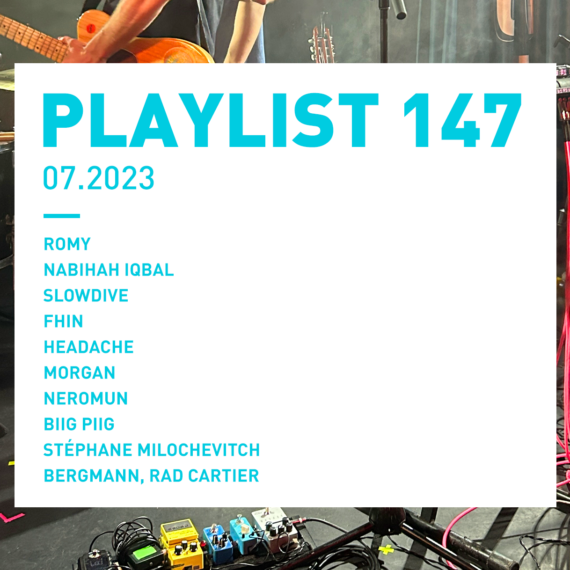 Playlist 147 : Romy, Nabihah Iqbal, Slowdive, Stéphane Milochevitch, etc.