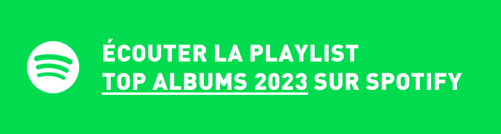 Ecoutez la playlist Top Albums 2023 sur Spotify