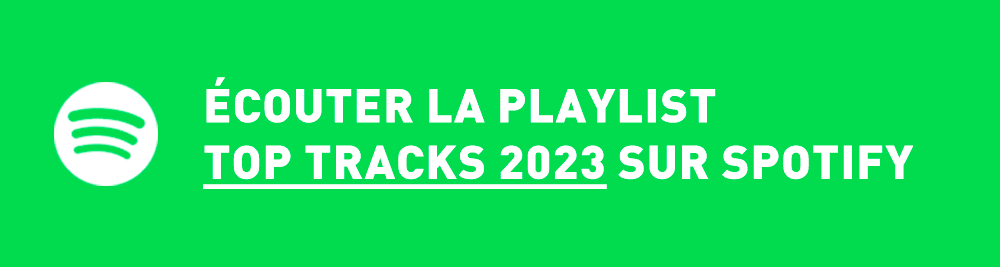 Ecoutez la playlist Top Tracks 2023 sur Spotify