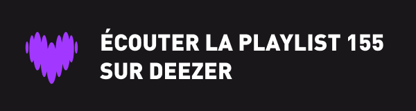 Ecoutez la playlist 155 sur Deezer