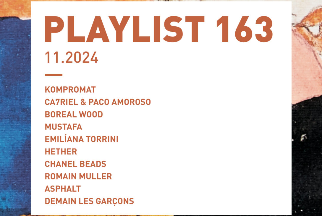 [PLAYLIST#163] Kompromat, Ca7riel Paco Amoroso, Boreal Wood, Mustafa, etc.