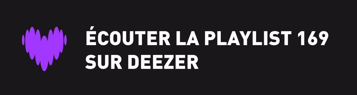 Ecoutez la playlist 169 sur Deezer