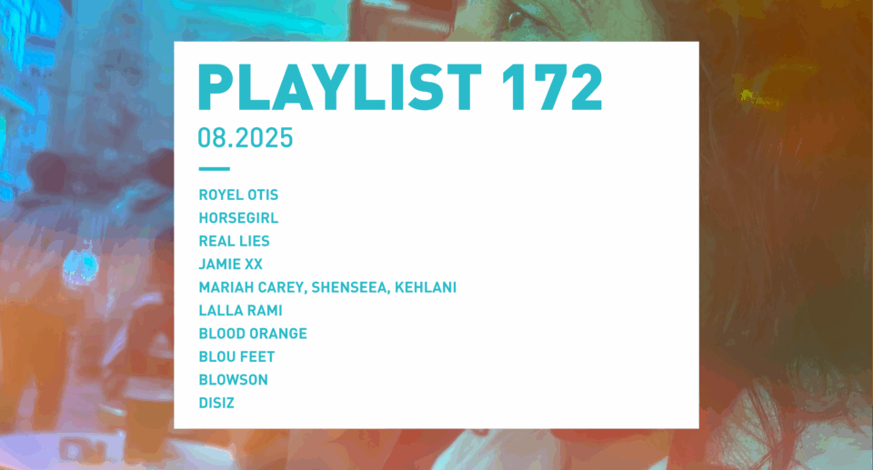 Playlist 172 : Royel Otis, Mariah Carey, LALLA RAMI, Blood Orange, etc.