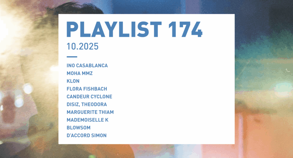 Playlist 174 : Ino Casablanca, Flora Fishbach, candeur cyclone, BLOWSOM, etc.