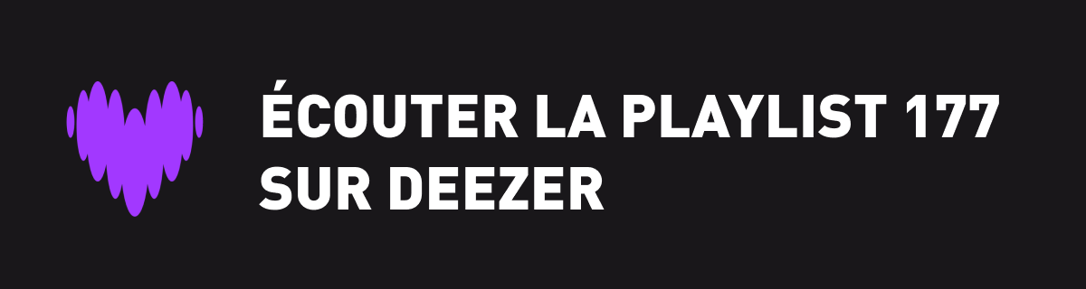 Écoutez la playlist 177 sur Deezer