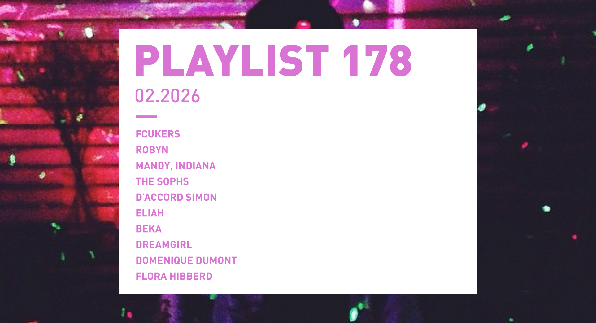 Playlist 178 : Fcukers, Robyn, The Sophs, Dreamgirl, etc.