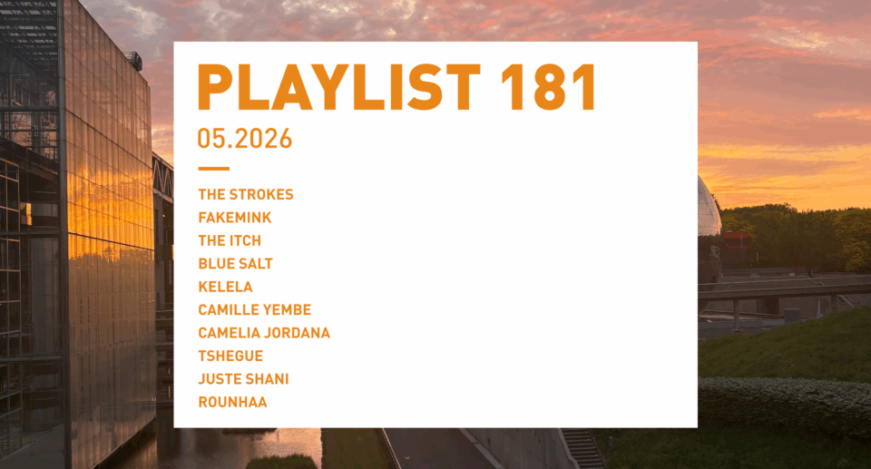 Playlist 181 : The Strokes, fakemink, The Itch, Camille Yembe, etc.