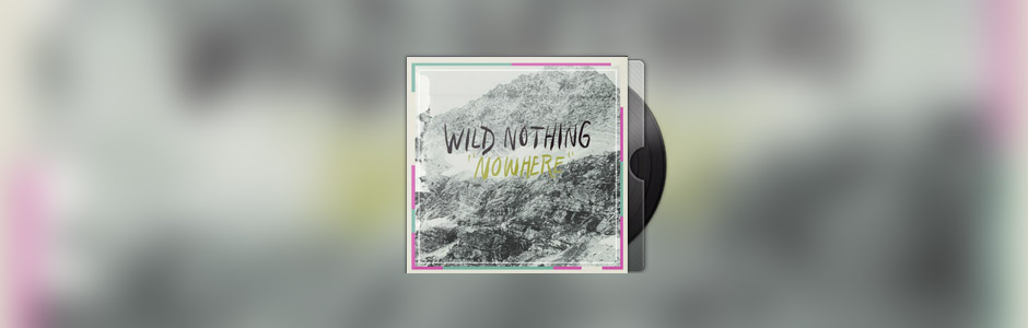 Nouveau single de Wild Nothing : Nowhere