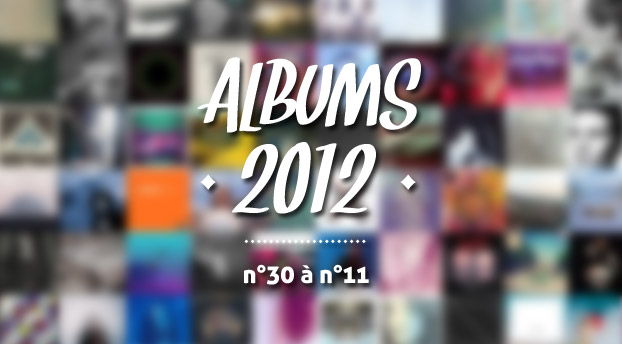 Top albums 2012 : n°30 à n°11