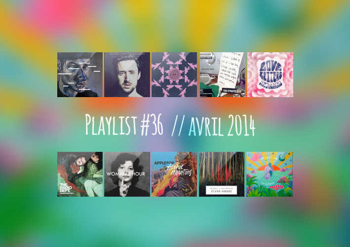 Playlist #36 : Sébastien Tellier, East Indian Youth, The Streets, etc.