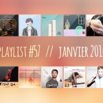 Playlist #57 : Wild Nothing, Blue House, Easter, Jan Blomqvist, etc.