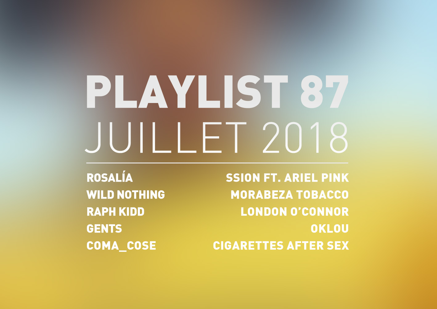 Playlist #87 : Rosalía, Coma_Cose, GENTS, Cigarettes After Sex, etc.