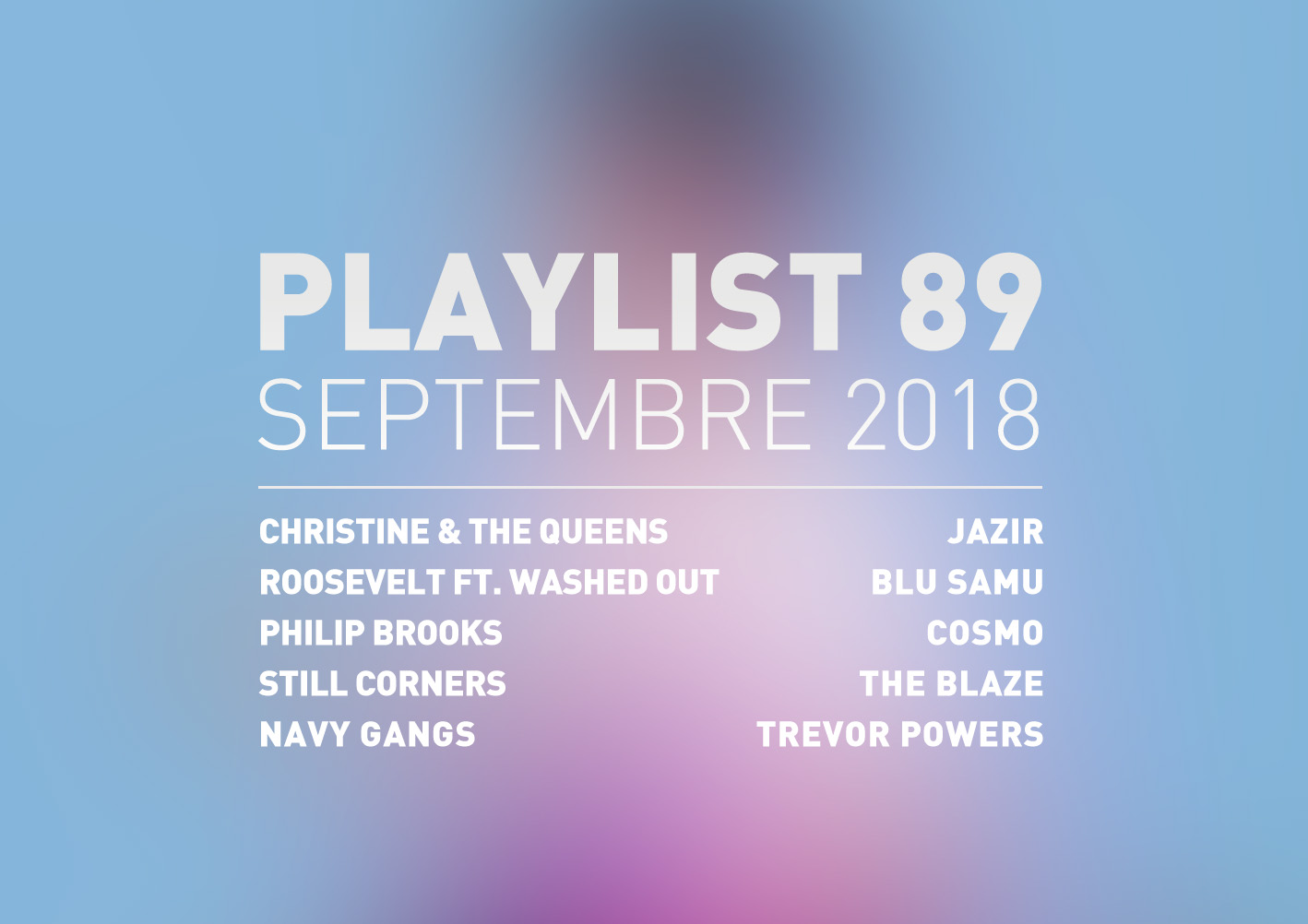 Playlist #89 : Roosevelt, Still Corners, Blu Samu, Trevor Powers, etc.