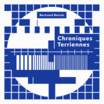 Bertrand Betsch - Chroniques Terriennes