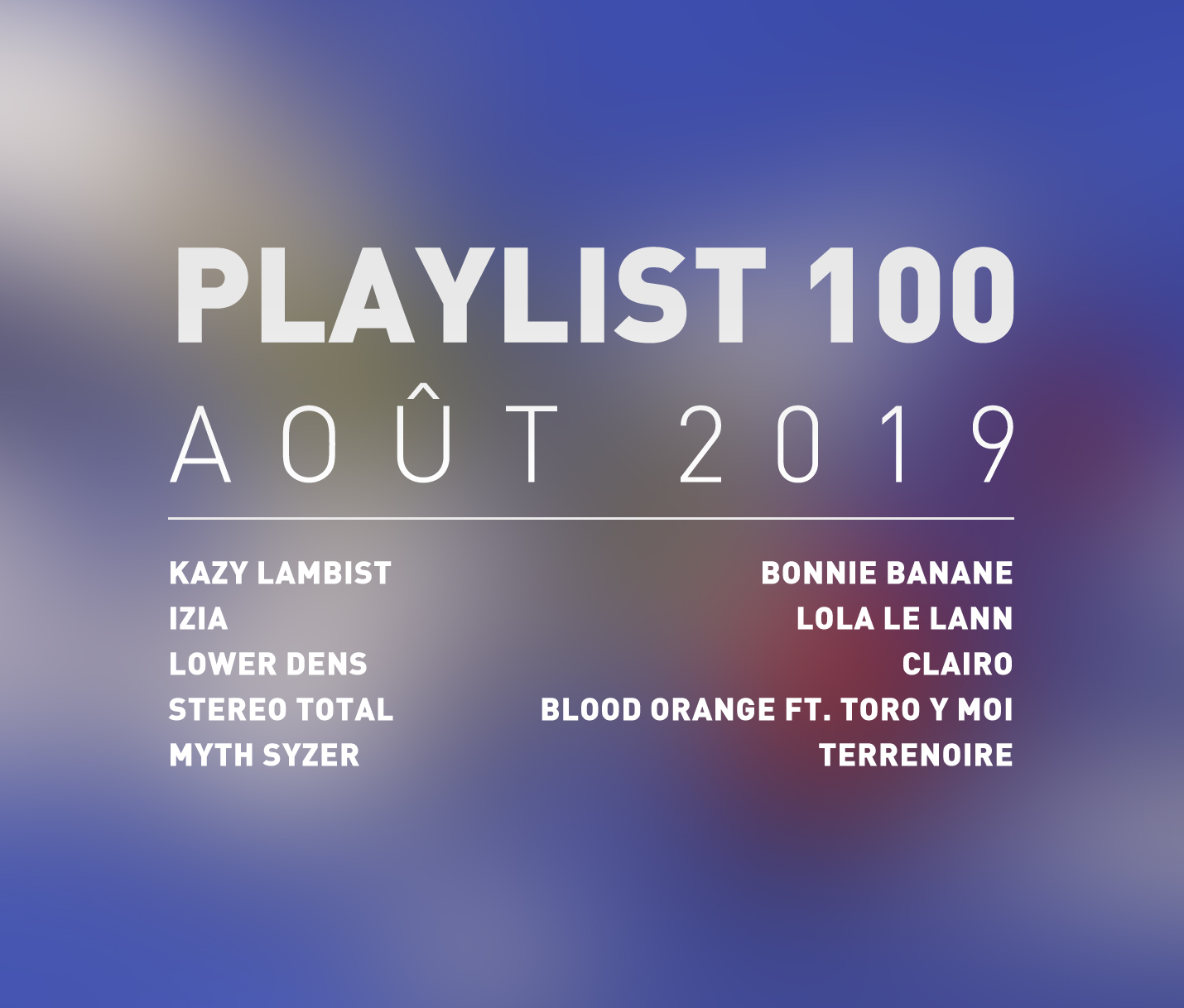 Playlist 100 : Lower Dens, Stereo Total, Clairo, Terrenoire, etc.