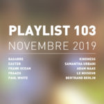 Playlist #103 : Easter, Frank Ocean, Kindness, Samantha Urbani, etc