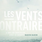 [FILM] Les vents contraires - Baden Baden