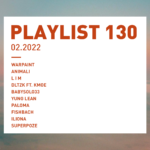 Playlist 130 : Warpaint, dltzk, Paloma, Fishbach, Iliona, etc.