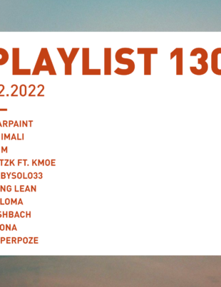 Playlist 130 : Warpaint, dltzk, Paloma, Fishbach, Iliona, etc.