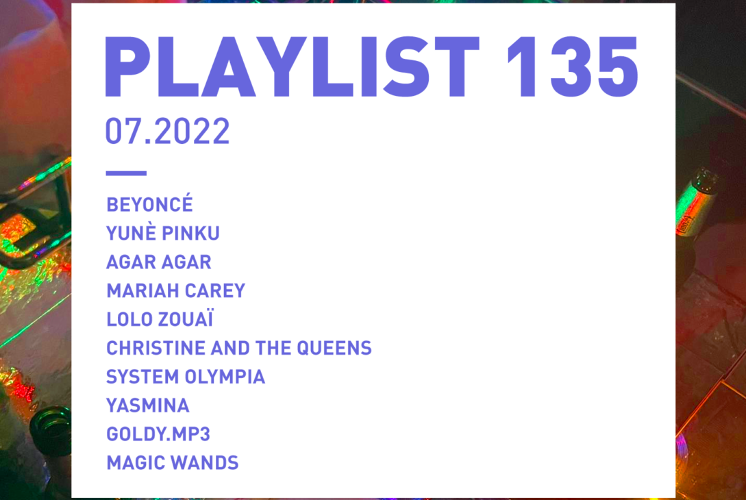 Playlist 135 : Beyoncé, Agar Agar, Mariah Carey, System Olympia, Magic Hands, etc.