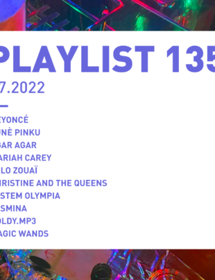 Playlist 135 : Beyoncé, Agar Agar, Mariah Carey, System Olympia, Magic Hands, etc.