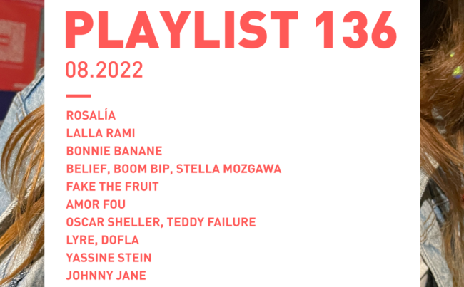 Playlist 136 : Rosalía, LALLA RAMI, Bonnie Banane, Yassine Stein, etc.