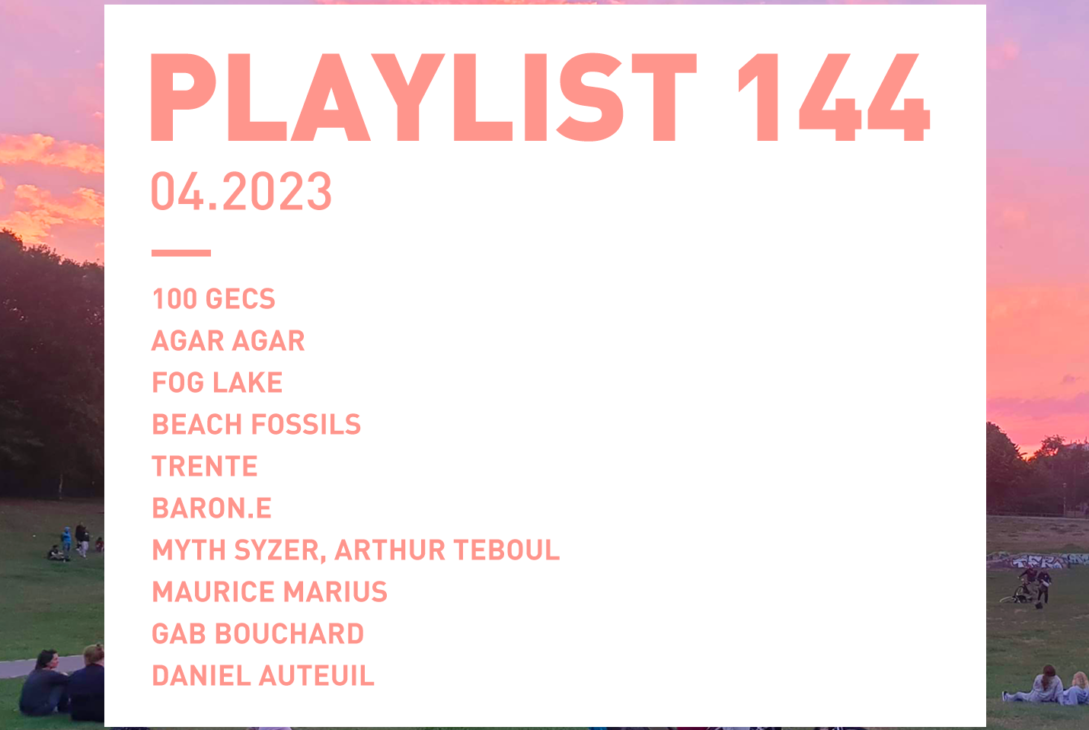 Playlist 144 : 100 gecs, TRENTE, BARONE.E, Maurice Marius, etc.