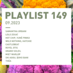 Playlist 149 : Samantha Urbani, Hot Chip, Royel Otis, Miet Warlop, Ski Aggu, etc.