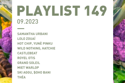 Playlist 149 : Samantha Urbani, Hot Chip, Royel Otis, Miet Warlop, Ski Aggu, etc.