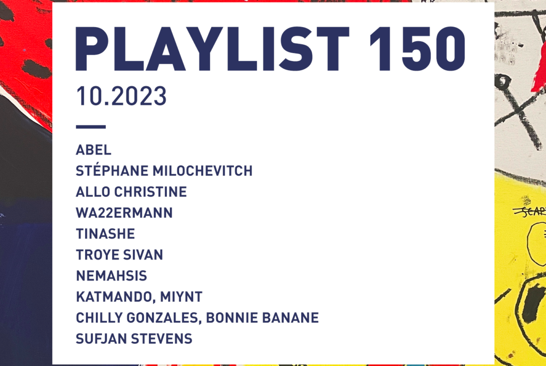 Playlist 150 : Abel, Stéphane Milochevitch, Tinashe, Sufjan Stevens, etc.