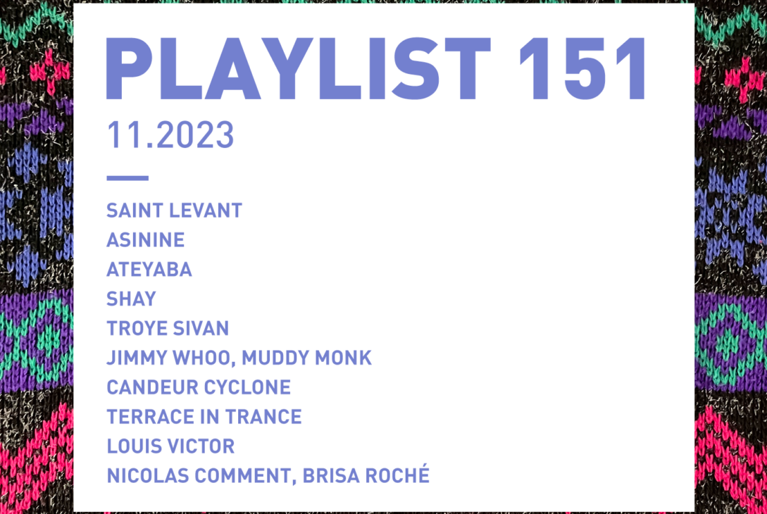 Playlist 151 : Saint Levant, Ateyaba, Shay, candeur cyclone, etc.