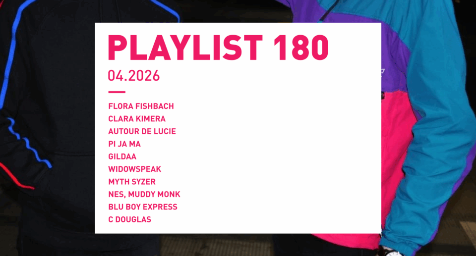Playlist 180 : Clara Kimera, Autour de Lucie, Gildaa, Widowspeak, Blu boy express, etc.